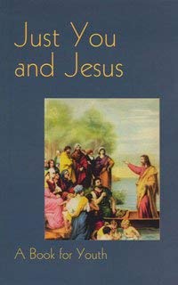 Stock image for Just You and Jesus: A Book for Youth for sale by Blue Vase Books