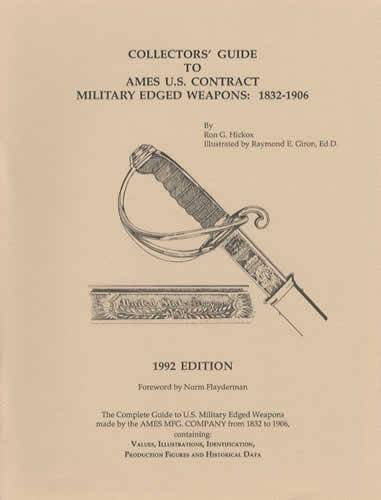 Imagen de archivo de Collectors' Guide to Ames U.S. Contract Military Edged Weapons 1832- 1906. a la venta por Ramblin Rose Books