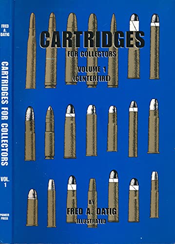 Imagen de archivo de Cartridges for Collectors Volume 1 Centerfire a la venta por ThriftBooks-Atlanta