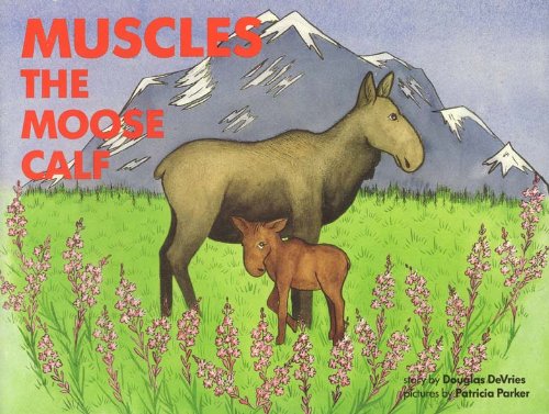 Stock image for Muscles the Moose Calf for sale by Alf Books