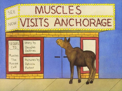 Stock image for Muscles Visits Anchorage: Story for sale by HPB Inc.
