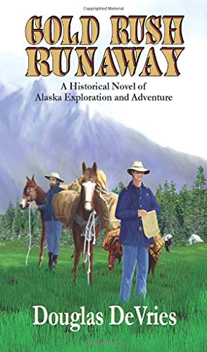Stock image for Gold Rush Runaway : A Historical Novel of Alaska Exploration and Adventure for sale by Better World Books