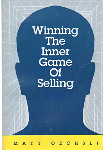 Beispielbild fr Winning the Inner Game of Selling by Matt Ochesli; Matt Oechsli zum Verkauf von HPB-Red