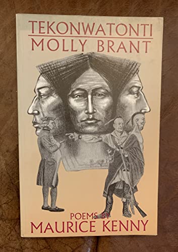 Stock image for Tekonwatonti: Molly Brant: Poems of War (1735-1795 : Poems of War) for sale by HPB-Diamond