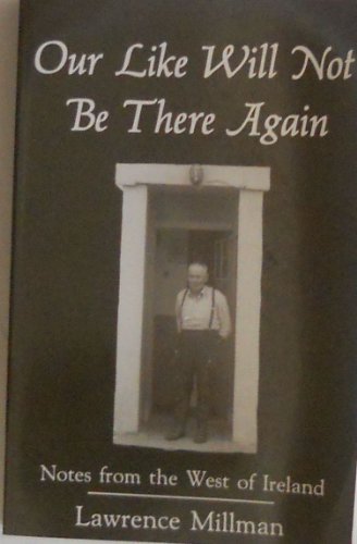 Imagen de archivo de Our Like Will Not Be There Again: Notes from the West of Ireland a la venta por Books From California