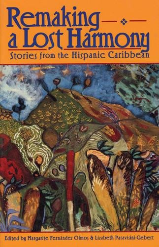 Beispielbild fr Remaking A Lost Harmony: Stories from the Hispanic Caribbean (Secret Weavers Series) zum Verkauf von Booketeria Inc.