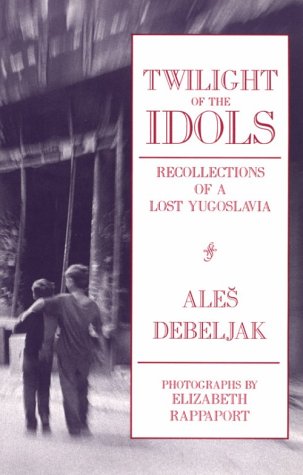 Beispielbild fr Twilight of the Idols: Recollections of a Lost Yugoslavia zum Verkauf von WorldofBooks