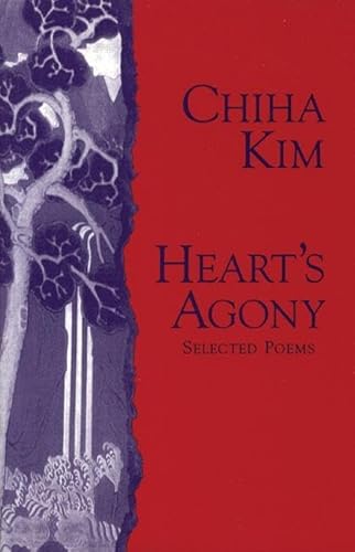 9781877727849: Heart's Agony: Selected Poems of Chiha Kim (Human Rights Series)