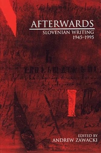 Stock image for Afterwards : Slovenian Writing 1945-1995 for sale by Better World Books: West