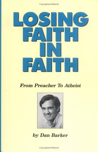 Beispielbild fr Losing Faith in Faith: From Preacher to Atheist zum Verkauf von WorldofBooks