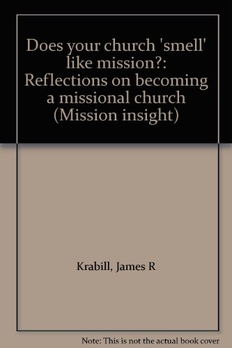 9781877736483: Does your church 'smell' like mission?: Reflections on becoming a missional church (Mission insight)