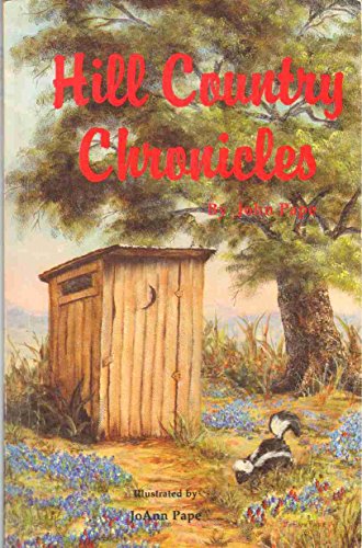 Beispielbild fr Hill Country Chronicles: Sophisticated Tales of Life in the Texas Hill Country zum Verkauf von Reuseabook