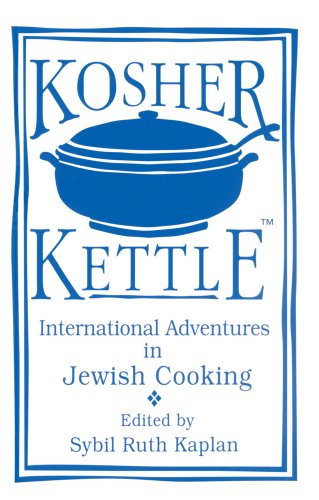 Imagen de archivo de Kosher Kettle International Adventures in Jewish Cooking a la venta por TextbookRush