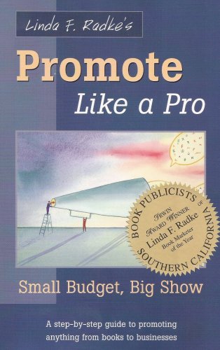 Stock image for Linda Radke's Promote Like a Pro: Small Budget, Big Show for sale by Bookmans