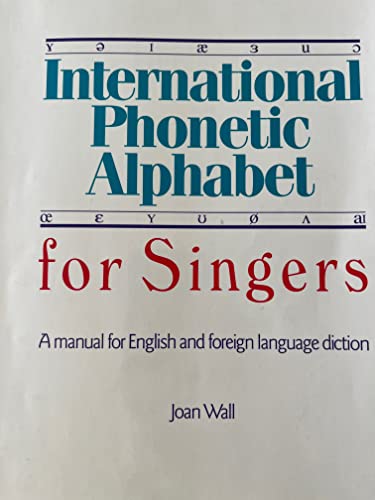 Stock image for International Phonetic Alphabet for Singers: A Manual for English and Foreign Language Diction for sale by Books of the Smoky Mountains