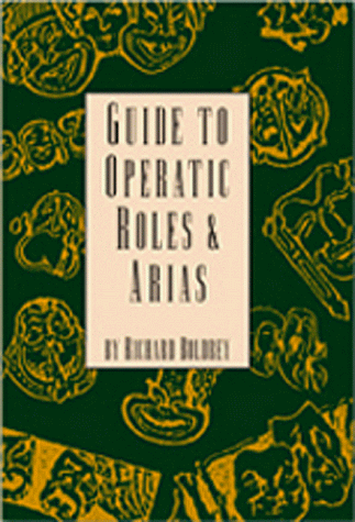 Beispielbild fr Guide to Operatic Roles and Arias zum Verkauf von KuleliBooks