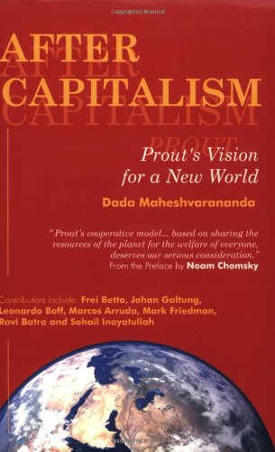 Beispielbild fr After Capitalism: Prout's Vision for a New World zum Verkauf von MusicMagpie