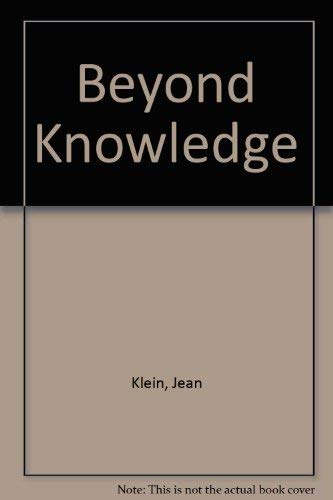 Beyond Knowledge (9781877769238) by Klein, Jean
