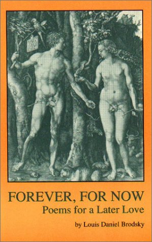 Forever, for Now: Poems for a Later Love (9781877770319) by Brodsky, Louis Daniel