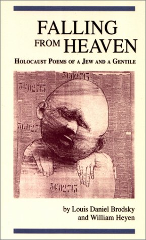 Falling from Heaven: Holocaust Poems of a Jew and a Gentile (9781877770753) by Louis Daniel Brodsky; William Heyen