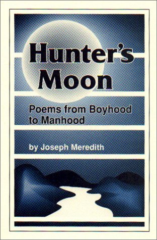 Stock image for Hunter's Moon : Poems from Boyhood to Manhood for sale by Better World Books