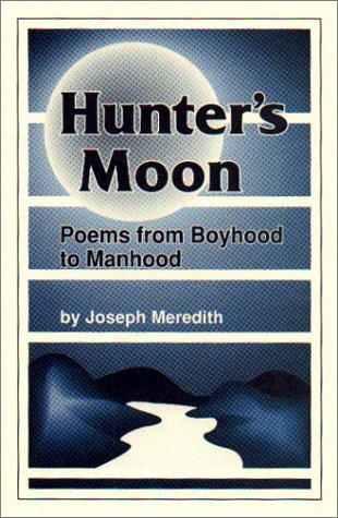 Beispielbild fr Hunter's Moon : Poems from Boyhood to Manhood zum Verkauf von Better World Books