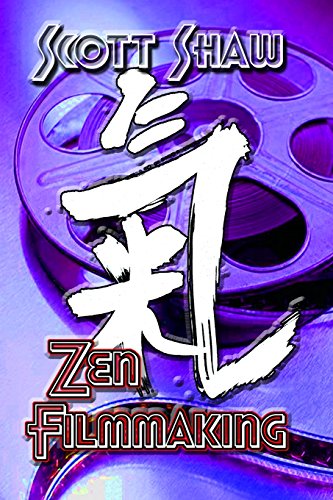 9781877792472: Zen Filmmaking