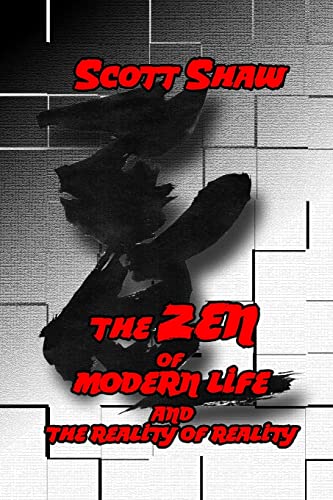 Imagen de archivo de The Zen of Modern Life and the Reality of Reality a la venta por Lucky's Textbooks