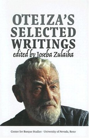 Oteiza's Selected Writings (Occasional Papers Series (University of Nevada, Reno. Center for Basque Studies)) (9781877802447) by Zulaika, Joseba; Fornoff, Frederick
