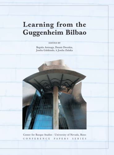 Imagen de archivo de Learning From The Bilbao Guggenheim (CENTER FOR BASQUE STUDIES CONFERENCE PAPERS SERIES) a la venta por Murphy-Brookfield Books