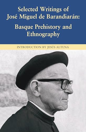 9781877802690: Selected Writings of Jose Miguel De Barandiaran: Basque Prehistory and Ethnography (Center for Basque Studies Basque Classics)
