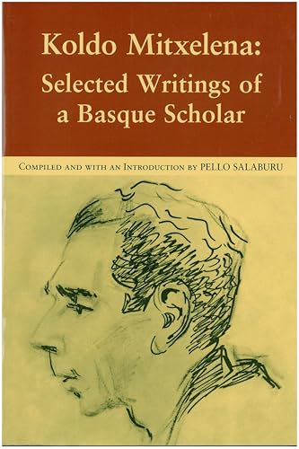 Beispielbild fr Koldo Mitxelena: Selected Writings of a Basque Scholar (Basque Classics Series, No. 4) zum Verkauf von Cronus Books