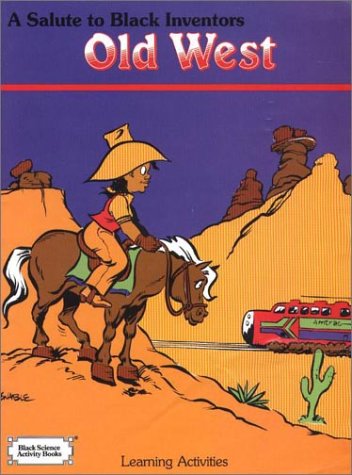 Stock image for A Salute to Black Inventors: Old West (Black Science Activity Books) for sale by Ergodebooks