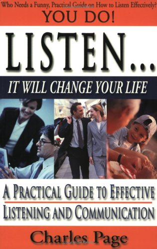 Beispielbild fr Listen. It Will Change Your Life: A Practical Guide to Effective Listening and Communication zum Verkauf von ThriftBooks-Dallas