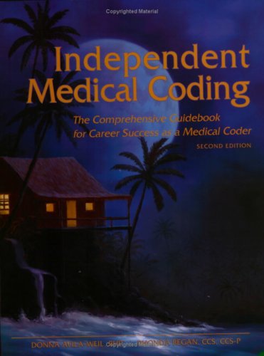 Beispielbild fr Independent Medical Coding : The Comprehensive Guidebook for Career Success As a Medical Coder zum Verkauf von Better World Books