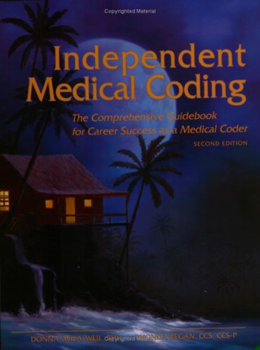 Stock image for Independent Medical Coding : The Comprehensive Guidebook for Career Success As a Medical Coder for sale by Better World Books