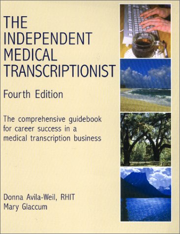 Stock image for The Independent Medical Transcriptionist for sale by ThriftBooks-Dallas