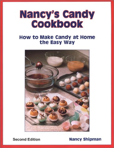 Stock image for Nancys Candy Cookbook: How to Make Candy at Home the Easy Way, Second Edition for sale by The Maryland Book Bank