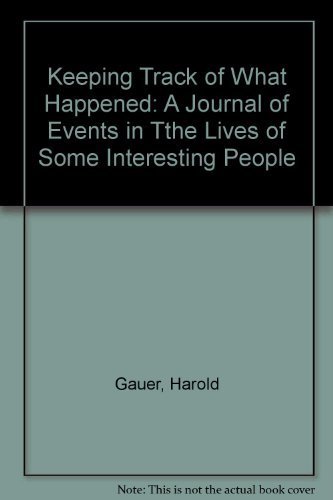 Stock image for Keeping Track of What Happened: A Journal of Events in Tthe Lives of Some Interesting People for sale by Jay W. Nelson, Bookseller, IOBA