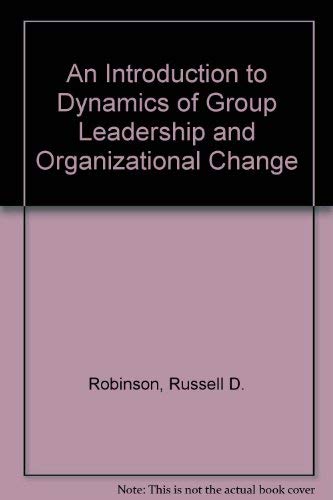 9781877837029: An Introduction to Dynamics of Group Leadership and Organizational Change