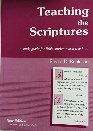 Stock image for Teaching the Scriptures: A study guide for Bible students and teachers for sale by ThriftBooks-Atlanta