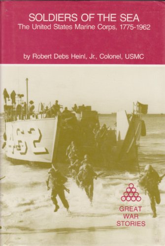 Imagen de archivo de SOLDIERS OF THE SEA, THE UNITED STATES MARINE CORPS, 1775-1962 a la venta por Stan Clark Military Books