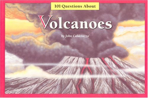 Beispielbild fr One Hundred One Questions about Volcanoes zum Verkauf von Better World Books