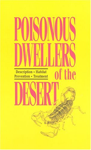 9781877856532: Poisonous Dwellers of the Desert: Description, Habitat, Prevention, Treatment