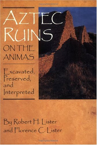 Beispielbild fr Aztec Ruins on the Animas: Excavated, Preserved, and Interpreted zum Verkauf von Books From California