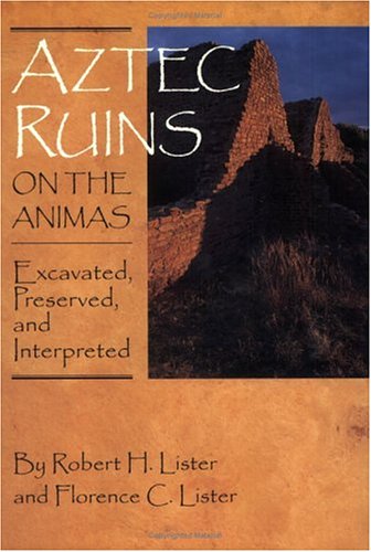 Stock image for Aztec Ruins on the Animas: Excavated, Preserved, and Interpreted for sale by Books From California