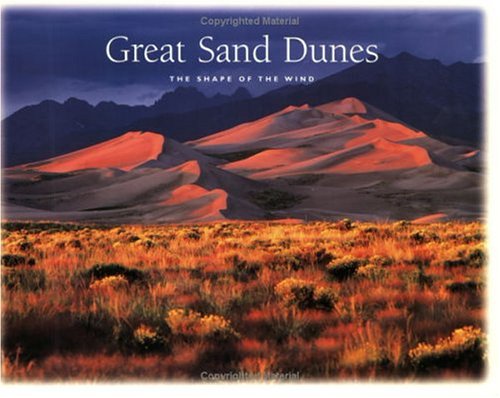 Imagen de archivo de Great Sand Dunes National Monument: The Shape of the Wind a la venta por SecondSale