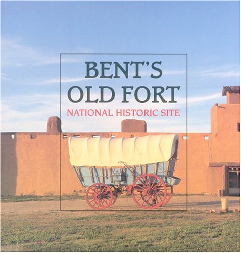 Imagen de archivo de Bent's Old Fort National Historic Site a la venta por SecondSale