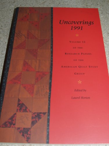 Stock image for Uncoverings 1991: Research Papers of the American Quilt Study Group (Volume 12) for sale by ThriftBooks-Atlanta