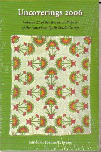 Stock image for Uncoverings 2006 : Volume 27 of the Research Papers of the American Quilt Study Group for sale by ThriftBooks-Dallas